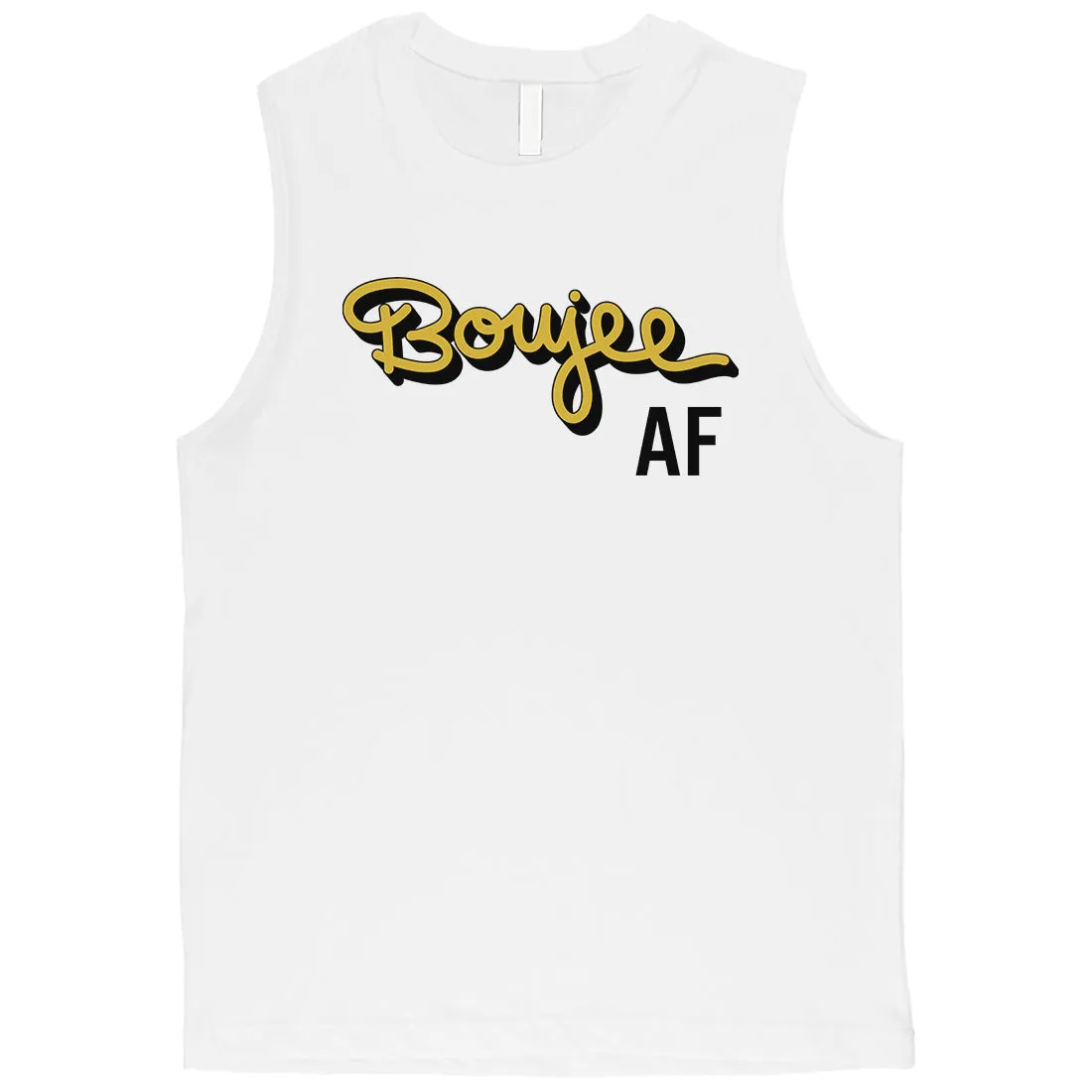 365 Printing Boujee AF Mens Expensive Wealth Celebration Muscle Shirt Funny Gift